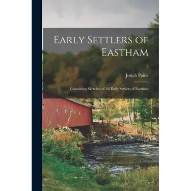 Early Settlers of Eastham: Containing Sketches of All Early Settlers of Eastham; 2