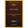 Israel in Egypt: Or the Books of Genesis and Exodus