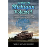 Lost in Michigan Volume 2: History and Travel Stories from an Endless Road Trip