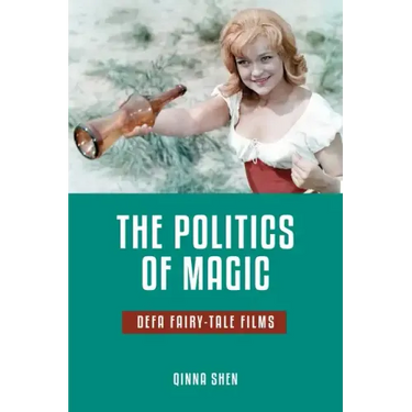 The Politics of Magic: Defa Fairy-Tale Films