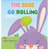The Eggs Go Rolling