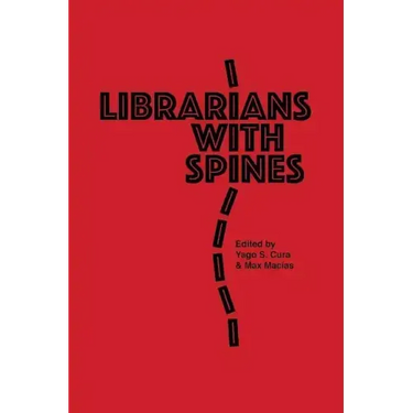 Librarians With Spines: Information Agitators In An Age Of Stagnation