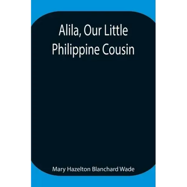 Alila, Our Little Philippine Cousin