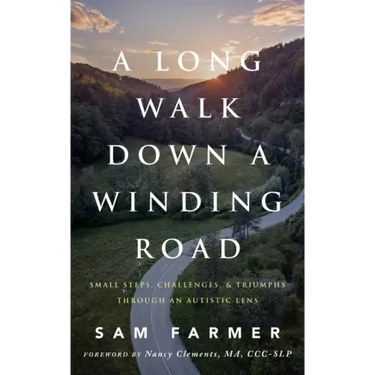 A Long Walk Down a Winding Road: Small Steps, Challenges, and Triumphs Through an Autistic Lens