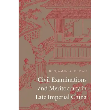 Civil Examinations and Meritocracy in Late Imperial China