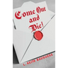 Come Out and Die!