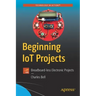 Beginning Iot Projects: Breadboard-Less Electronic Projects