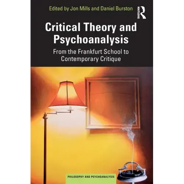 Critical Theory and Psychoanalysis: From the Frankfurt School to Contemporary Critique