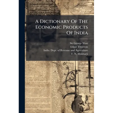 A Dictionary Of The Economic Products Of India: Linum To Oyster