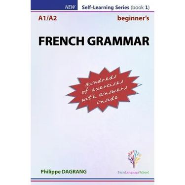 FRENCH GRAMMAR - beginner's: essential French grammar