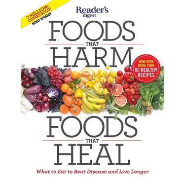 Foods That Harm, Foods That Heal: What to Eat to Beat Disease and Live Longer