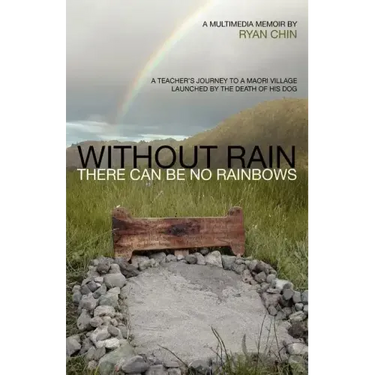 Without Rain There Can Be No Rainbows
