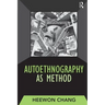 Autoethnography as Method