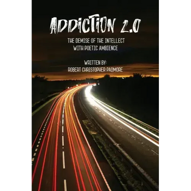 Addiction 2.0: The Demise of the Intellect with Poetic Ambience