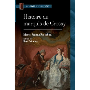 Histoire Du Marquis de Cressy: An MLA Text Edition