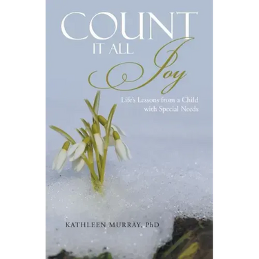 Count It All Joy: Life's Lessons from a Child with Special Needs