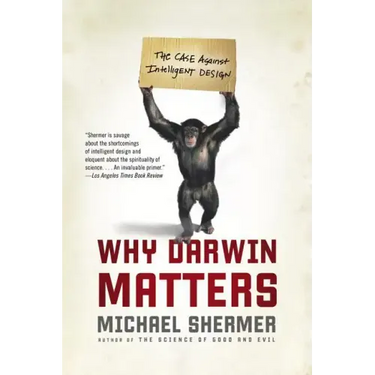 Why Darwin Matters: The Case Against Intelligent Design