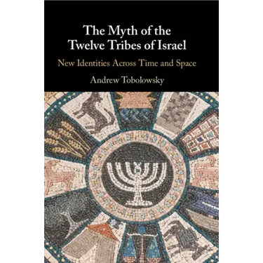 The Myth of the Twelve Tribes of Israel
