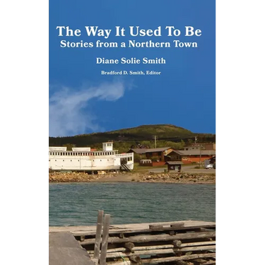 The Way It Used To Be: Stories from a Northern Town