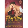 Ravishing Regencies: The Complete Series: A Steamy Regency Romance Collection