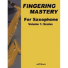 Fingering Mastery For Saxophone: Volume 1: Scales