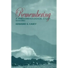 Remembering: A Phenomenological Study