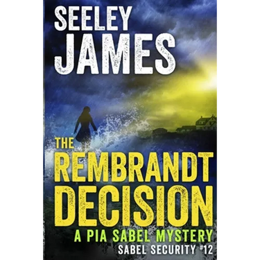 The Rembrandt Decision: A Pia Sabel Mystery