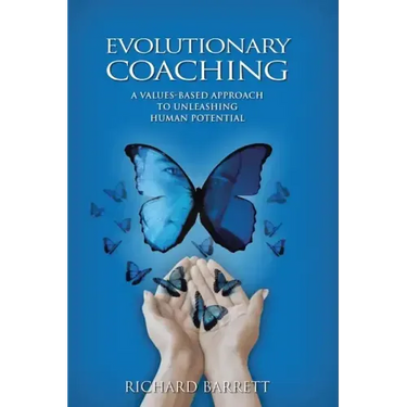 Evolutionary Coaching: A Values-Based Approach to Unleashing Human Potential
