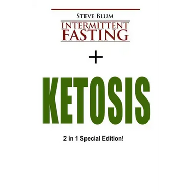 Intermittent Fasting: 2 Manuscripts: Intermittent Fasting with Ketosis Diet