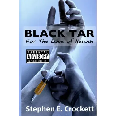 Black Tar: For The Love of Heroin