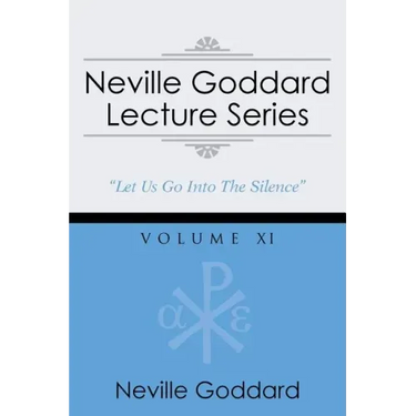 Neville Goddard Lecture Series, Volume XI: (A Gnostic Audio Selection, Includes Free Access to Streaming Audio Book)