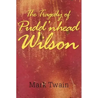 The Tragedy of Pudd'nhead Wilson