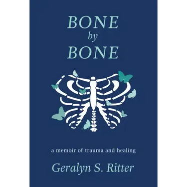 Bone by Bone: A Memoir of Trauma and Healing
