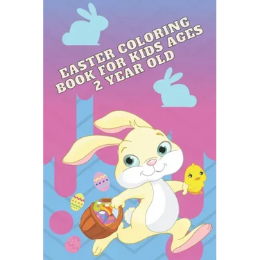 Easter coloring book for kids ages 2 year old: interesting, inviting coloring book for a boy and a girl