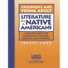Children's and Young Adult Literature by Native Americans: A Guide for Librarians, Teachers, Parents, and Students