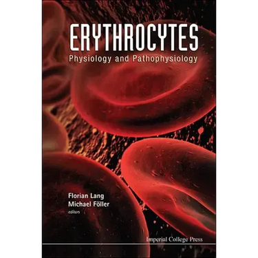 Erythrocytes: Physiology and Pathophysiology