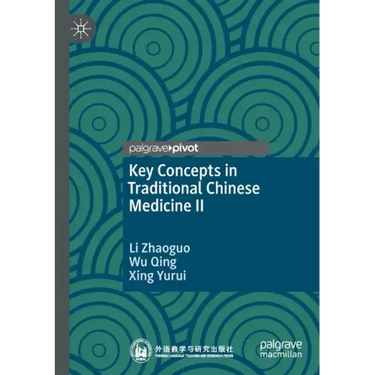 Key Concepts in Traditional Chinese Medicine II