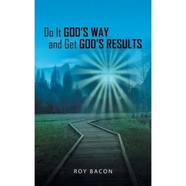 Do It God's Way and Get God's Results