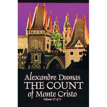 The Count of Monte Cristo, Volume IV (of V) by Alexandre Dumas, Fiction, Classics, Action & Adventure, War & Military