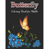 Butterfly Coloring Book for Adults: Butterfly With Flowers Designs For Butterflies Lovers