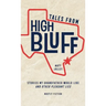 Tales from High Bluff: Stories My Grandfather Would Like and Other Pleasant Lies