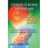 Cooking in Russia and Finland - Volume 4: Kitchen Science Illustrated with 64 International Recipes
