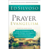 Prayer Evangelism: How to Change the Spiritual Climate Over Your Home, Neighborhood and City