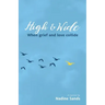 High and Wide: When grief and love collide