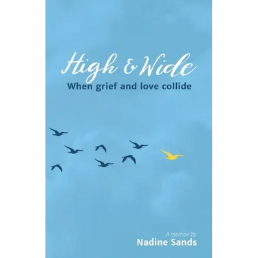 High and Wide: When grief and love collide