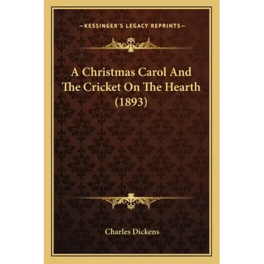 A Christmas Carol and the Cricket on the Hearth (1893)