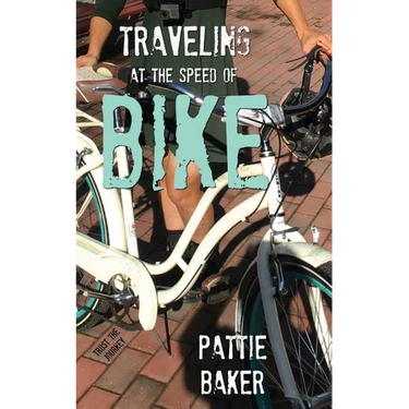 Traveling at the Speed of Bike: It's a memoir. It's a movement.