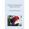 Australian Good Birding Guide: Northern Queensland