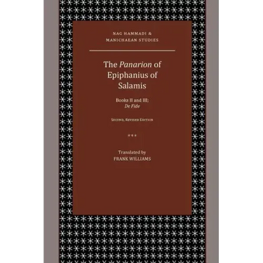 The Panarion of Epiphanius of Salamis: Books II and III; De Fide