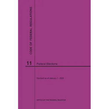 Code of Federal Regulations Title 11, Federal Elections, 2020